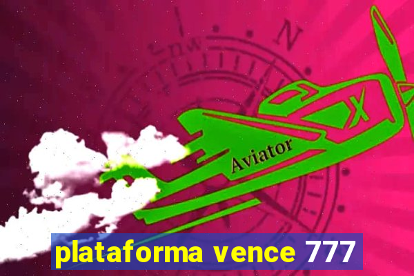 plataforma vence 777